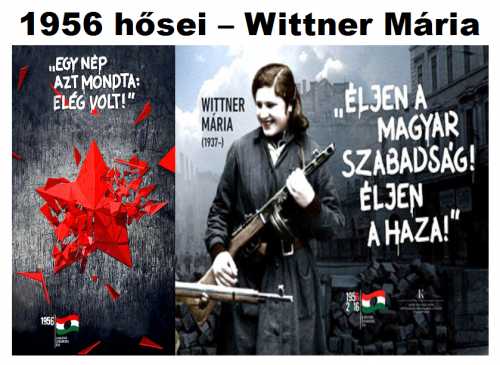 Hős 56-os forradalmárok - Wittner Mária