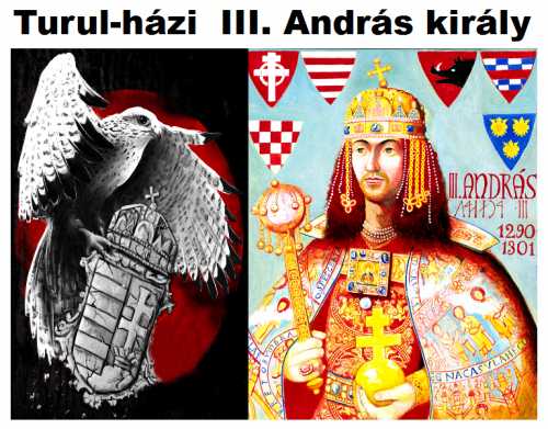 Turul nemzetség - III. András magyar király 1290-1301