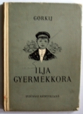 Gorkij Ilja gyermekkora Ifjúsági könyvkiadó 1953