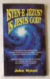 Jonh Maisel: Is Jesus God? 