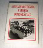 A Puha Diktatúrától a Kemény Demokráciáig (1994) 5