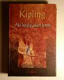 Aki Király Akart Lenni (Rudyard Kipling) 2010 (8ké Aki Király Akart Lenni (Rudyard Kipling) 2010 (8ké