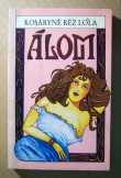 Álom (Kosáryné Réz Lola) 1989 (7kép+tartalom)