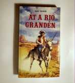 Át a Rio Grandén (Max Brand) 1989 (8kép+tartalom)