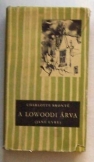 Charlotte Bronte: A lowoodi árva Jane Eyre Charlotte Bronte: A lowoodi árva Jane Eyre