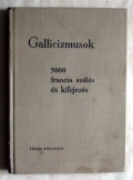 Gallicizmusok 5000 francia szólás és kifejezés