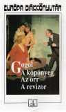 Gogol: A köpönyeg-Az orr-A revizor