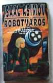 Isaac Asimov: Robotváros 1. kötet 