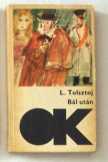 Lev Tolsztoj: Bál után Lev Tolsztoj: Bál után