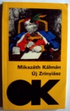 Mikszáth Kálmán: Új Zrínyiász regény 1988 Mikszáth Kálmán: Új Zrínyiász regény 1988