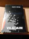 Ruffy Péter: Világaim Ruffy Péter: Világaim