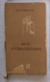Váci Mihály: Akác a forgószélben Váci Mihály: Akác a forgószélben