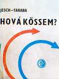 Jesch-Taraba: Hová kössem?