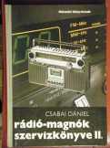 Rádió-magnók szervizkönyve II. Csabai Dániel