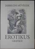 "Debreceni művészek erotikus grafikái" "Debreceni művészek erotikus grafikái"