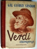 Gál György Sándor: Verdi életregénye Zeneműkiadó 