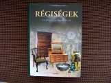 RÉGISÉGEK, kézikönyv régiséggyűjtőknek