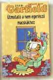 Garfield útmutató a nem egerésző macskákhoz Garfield útmutató a nem egerésző macskákhoz