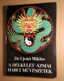 A Délkelet-Ázsiai Harci Művészetek (Ujvári Miklós)