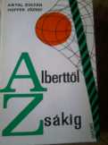 Antal-Hoffer: Alberttől Zsákig