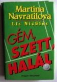 Martina Navratilova-Liz Nickles: Gém szett halál 