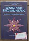 Antalné: Magyar Nyelv és Kommunikáció 9-10 évf Antalné: Magyar Nyelv és Kommunikáció 9-10 évf