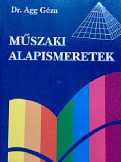 Dr. Agg Géza: Műszaki alapismeretek