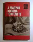 A Magyar Korona Története (Bertényi Iván) 1980 (10