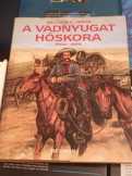 A Vadnyugat hőskora 1800 – 1899 William C. Davis H