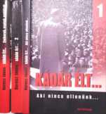 Berecz János: Kádár élt.... I.II.III KÁDÁR TRILÓGI