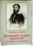 Diószegi György:  Kossuth Lajos üzenete 1841-1844