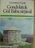 Gondolatok Gül Baba sírjánál Gondolatok Gül Baba sírjánál