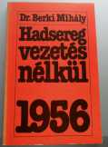 Hadsereg vezetés nélkül/ 1956/ Hadsereg vezetés nélkül/ 1956/