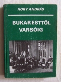 Hory András:  Bukaresttől Varsóig   Gondolat 1987