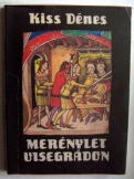 Kiss Dénes: Merénylet Visegrádon