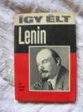 Koroknai Zsuzsa Így élt Lenin Koroknai Zsuzsa Így élt Lenin