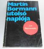 Martin Bormann utolsó naplója Martin Bormann utolsó naplója