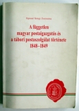 Siposné:A függetelen magyar postaigazgatás 1848-49