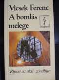 Vicsek Ferenc - A bomlás melege
