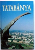 Tatabánya 2000-ben  helytörténeti album 1997