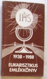 1938-1988 Eukarisztikus emlékkönyv