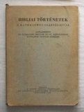 Bibliai történetek a katekizmus igazságaivaé hitta