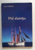 Cseri Kálmán: Pál életútja 