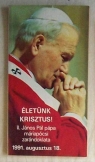 Életünk Krisztus! II. János Pál pápa Máriapócson