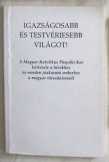 Igazságosabb és testvériesebb világot! Püspöki Kar