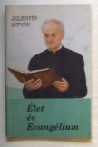 Jelenits István: Élet és evangélium 