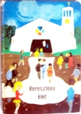 Keresztény élet Hittankönyv 9-10 évesek számára