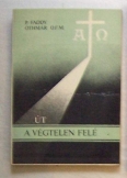P. Faddy Othmar O.F.M. : Út a végtelen felé