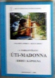 Salamin András: A farkasvölgyi Úti-Madonna kápolna