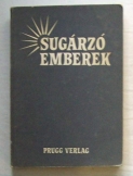 Sugárzó emberek életpéldák századunkból